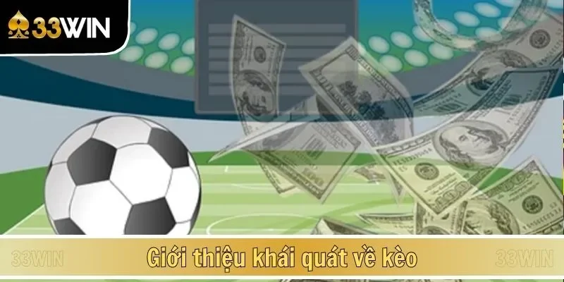 Giới thiệu khái quát về kèo
