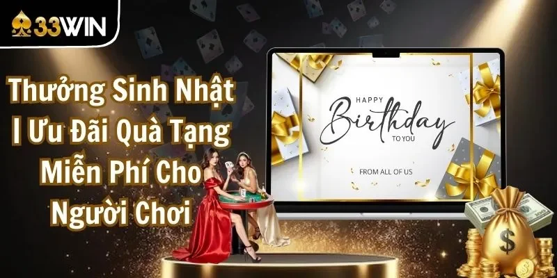 Thưởng Sinh Nhật | Ưu Đãi Quà Tặng Miễn Phí Cho Người Chơi