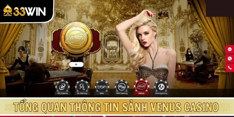 Tổng quan thông tin về sảnh Venus Casino mới nhất